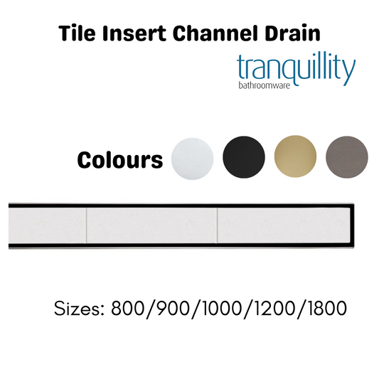 TRANQUILLITY CHANNEL DRAIN | TILE INSERT | 800MM-1800MM | 4 COLOURS